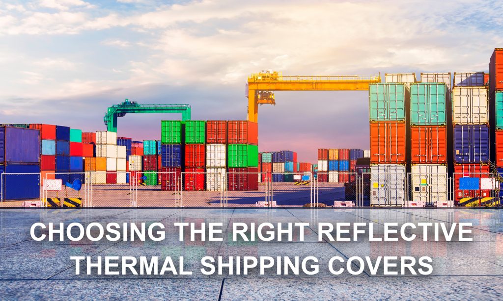 Choosing the Right Reflective Thermal Shipping Cover | Astro-Asia